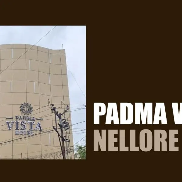 Hotel Padma Vista Nellore Near Bus Stop，位于内洛尔的酒店