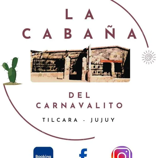 La cabaña del carnavalito tilcara，位于胡阿卡勒拉的酒店