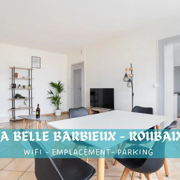 La Belle Barbieux - Roubaix，位于鲁贝的酒店