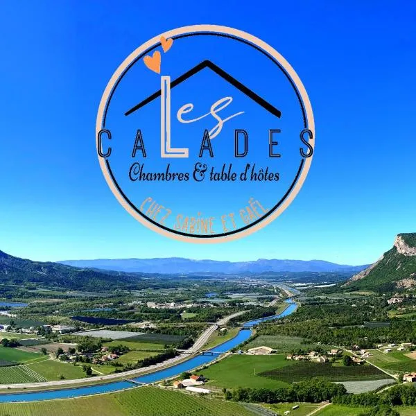Chambre d'hôtes Les Calades，位于Lardier-et-Valença的酒店