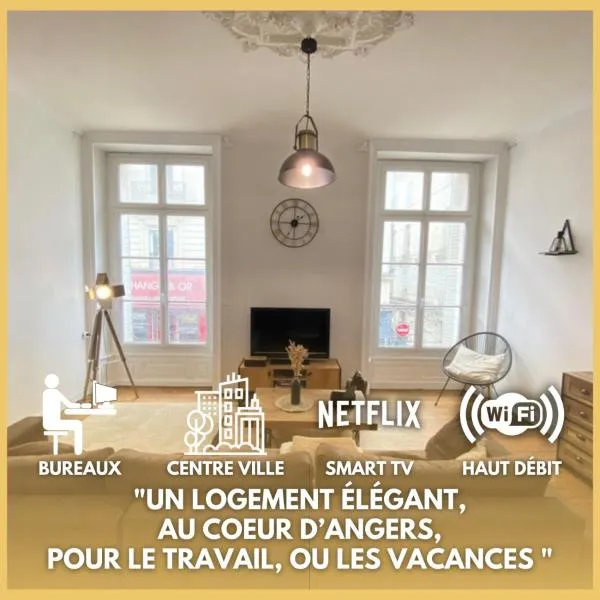L'Appartement Privilège - 4 chambres - Coeur d'Angers, Spacieux et Élégant，位于昂热的酒店