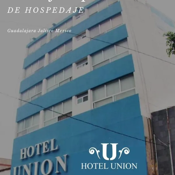 Hotel Union Guadalajara，位于瓜达拉哈拉的酒店