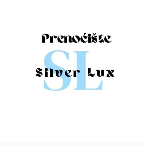 Prenoćište SILVER LUX Srebrno Jezero，位于大格拉迪什泰的酒店