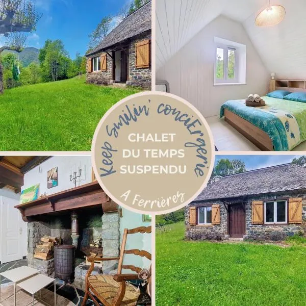 Chalet du Temps Suspendu, Pause magique au cœur des Pyrénées，位于Ferrières的酒店