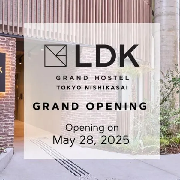 GRAND HOSTEL LDK Tokyo Nishikasai -GRAND OPENING In May 2025-，位于东京的酒店