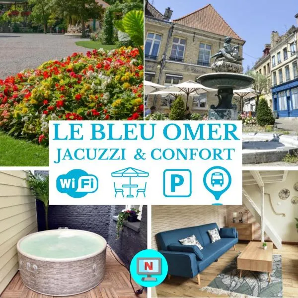 Le Bleu OMER - Jacuzzi & Netflix - Terrasse privée I Coeur de ville & Transports - Idéal FAMILLE - OFFRE SPÉCIALE，位于圣奥梅尔的酒店