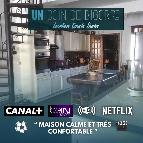 Logements Un Coin de Bigorre - La Pyrénéenne - 130m2 - Canal plus, Netflix, Bein, Apple TV - Wifi fibre - Village campagne，位于Tournay的酒店