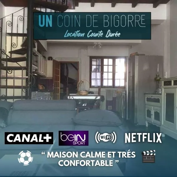 Logements Un Coin de Bigorre - La Tournayaise - Canal plus, Netflix, Bein, Apple TV - Wifi Fibre，位于Tournay的酒店