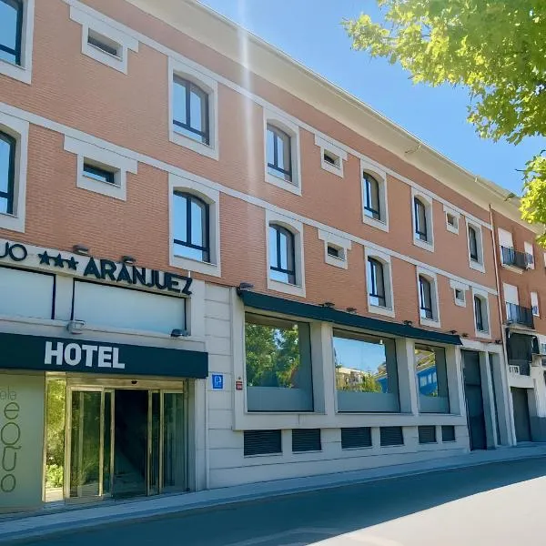Hotel Equo Aranjuez，位于阿兰约兹的酒店