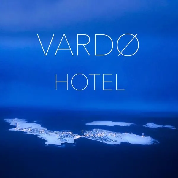 Vardø Hotel by Destination Vardø，位于瓦尔德的酒店
