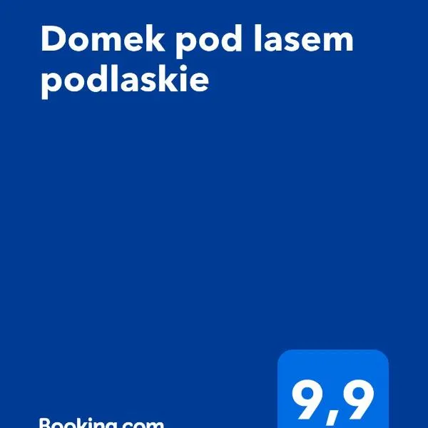 Domek pod lasem podlaskie，位于Moszczona Pańska的酒店